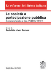 Le società a partecipazione pubblica. Commentario tematico ai d.lgs. 175/2016 e 100/2017....