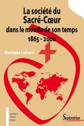 La société du Sacré-Coeur dans le monde de son temps 1865 - 2000