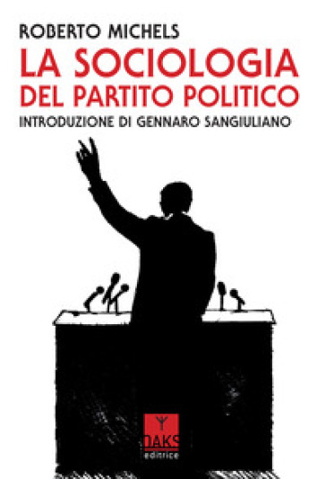 La sociologia del partito politico - Roberto Michels