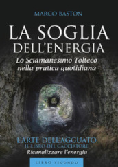 La soglia dell energia. 2: L  arte dell agguato