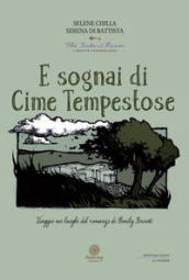 E sognai di Cime Tempestose. Viaggio nei luoghi del romanzo di Emily Bronte