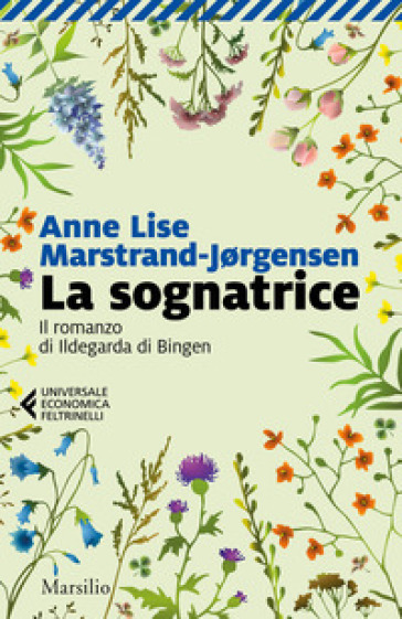 La sognatrice. Il romanzo di Ildegarda di Bingen - Anne Lise Marstrand-Jørgensen