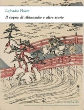 Il sogno di Akinosuke e altre storie