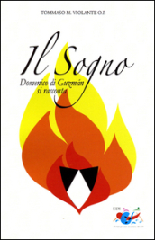 Il sogno. Domenico di Guzman si racconta