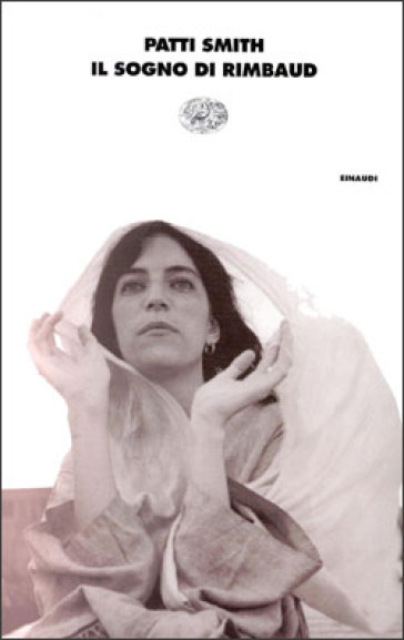 Il sogno di Rimbaud. Poesie e prose 1970-1979 - Patti Smith