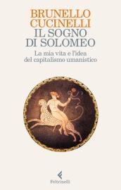 Il sogno di Solomeo. La mia vita e l