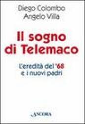 Il sogno di Telemaco. L eredità del  68 e i nuovi padri