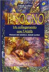 Il sogno. Un collegamento con l aldilà