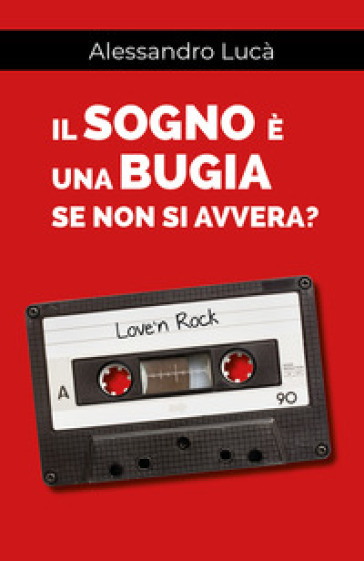 Il sogno è una bugia se non si avvera? - Alessandro Lucà