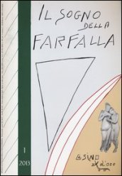 Il sogno della farfalla (2013). 1.