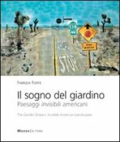 Il sogno del giardino. Paesaggi invisibili americani-The garden dream. Invisible American landscapes