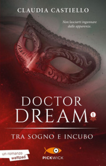 Tra sogno e incubo. Doctor Dream. Vol. 1 - Claudia Castiello