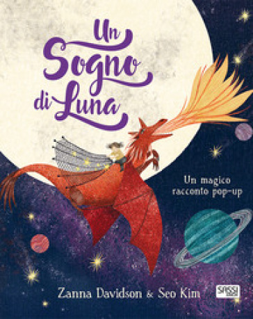 Un sogno di luna. Libro pop-up. Ediz. a colori - Zanna Davidson - Seo Kim