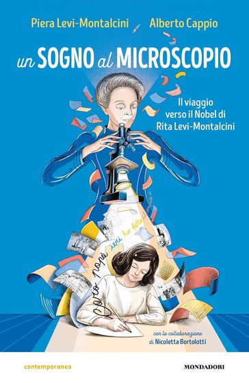 Un sogno al microscopio. Il viaggio verso il Nobel di Rita Levi-Montalcini - Piera Levi-Montalcini - Alberto Cappio