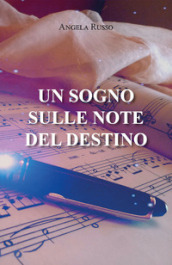 Un sogno sulle note del destino