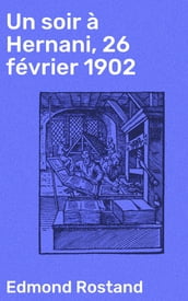 Un soir à Hernani, 26 février 1902