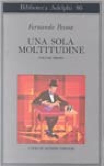 Una sola moltitudine. Testo portoghese a fronte. Vol. 1 - Fernando Pessoa