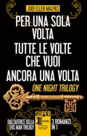 Per una sola volta - Tutte le volte che vuoi - Ancora una volta