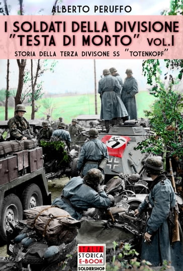 I soldati della divisione "Testa di morto" Vol. 1 - Alberto Peruffo