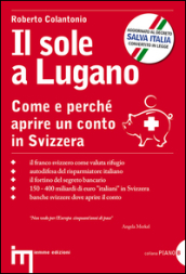 Il sole a Lugano. Come e perché aprire un conto in Svizzera