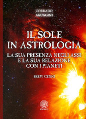 Il sole in astrologia. La sua presenza negli assi e la sua relazione con i pianeti