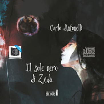 Il sole nero di Zeda. Audiolibro. CD Audio formato MP3 - Carlo Antonelli