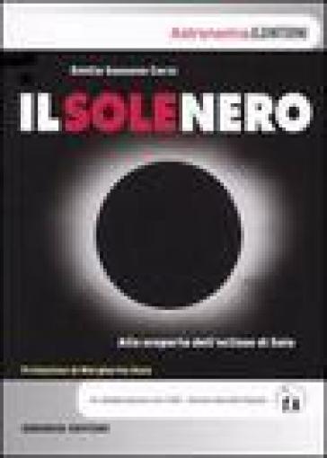 Il sole nero. Alla scoperta dell'eclisse di sole - Emilio Sassone Corsi