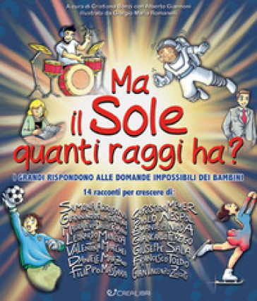 Ma il sole quanti raggi ha? I grandi rispondono alle domande impossibili dei bambini