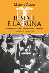 Il sole e la runa. I rapporti tra le SS, l Ahnenerbe e il Giappone