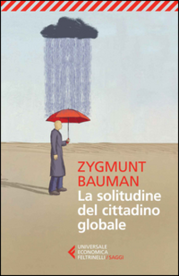 La solitudine del cittadino globale - Zygmunt Bauman