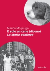 È solo un cane (dicono)  La storia continua