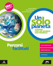 Un solo pianeta. Scienze per un mondo sostenibile. Percorsi facilitati. Per la Scuola media. Con e-book. Con espansione online
