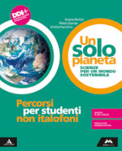 Un solo pianeta. Scienze per un mondo sostenibile. Percorsi per studenti non italofoni. Per la Scuola media. Con e-book. Con espansione online