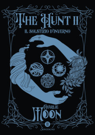 Il solstizio d'inverno. The hunt. Vol. 2 - Charlie Moon