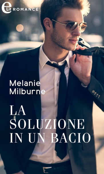 La soluzione in un bacio (eLit) - Melanie Milburne