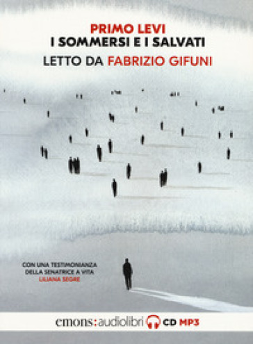 I sommersi e i salvati. Letto da Fabrizio Gifuni letto da Fabrizio Gifuni. Audiolibro. CD Audio formato MP3 - Primo Levi