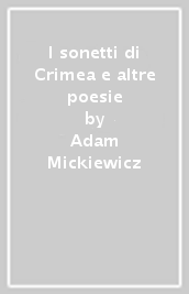 I sonetti di Crimea e altre poesie