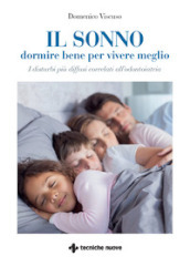 Il sonno. Dormire bene per vivere meglio. I disturbi più diffusi correlati all odontoiatria