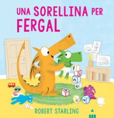 Una sorellina per Fergal. Ediz. a colori - ROBERT STARLING