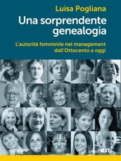 Una sorprendente genealogia. L autorità femminile nel management dall Ottocento a oggi