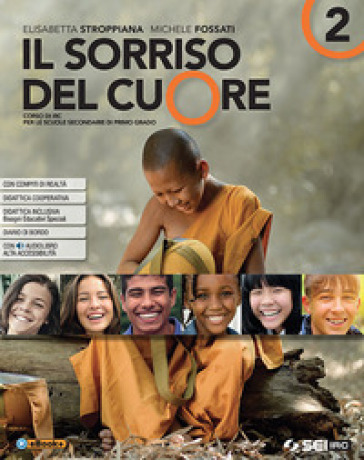 Il sorriso del cuore. Con nulla osta CEI. Per la Scuola media. Con ebook. Con espansione online. Vol. 2 - Elisabetta Stroppiana - Michele Fossati