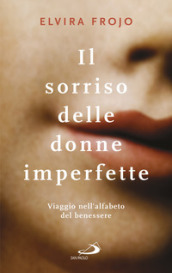 Il sorriso delle donne imperfette. Viaggio nell