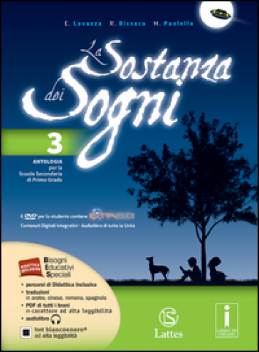 La sostanza dei sogni. Percorsi del Novecento. Per la Scuola media. Con DVD. Con e-book. Con espansione online. Vol. 3 - Enrica Lavazza - Rosanna Bissaca - Maria Paolella