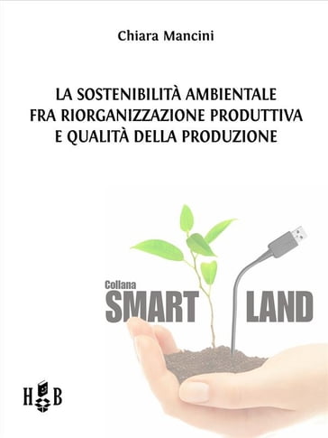 La sostenibilità ambientale fra riorganizzazione produttiva e qualità della produzione - Chiara Mancini