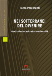 Nei sotterranei del divenire. Quattro lezioni sulla storia della carità