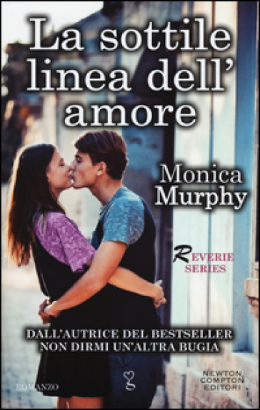 La sottile linea dell'amore. Reverie series - Monica Murphy