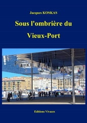 sous l ombrière du Vieux-Port