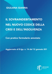 Il sovraindebitamento nel nuovo codice della crisi e dell insolvenza. Aggiornato al D.lgs. n.14 del 12 gennaio 2019