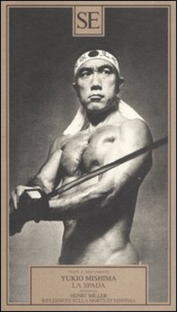 La spada-Riflessioni sulla morte di Mishima - Yukio Mishima - Henry Miller