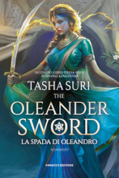 La spada d Oleandro. The Oleander sword. The burning kingdoms. 2.